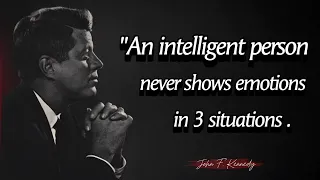 An intelligent person never shows emotions in 3 situations - John F  Kennedy Quotes About Happy Life