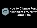 How to Change Title Alignment of Gravity Forms
