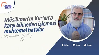 Müslüman'ın Kur'an'a karşı bilmeden işlemesi muhtemel hatalar