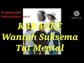 Download Lagu Tut Mental-Wantah suksema(KARAOKE
