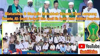silaturohim dan menjalin mahabbah seluruh ikhwan tijani lampung dan para muqoddam tijani 