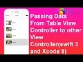 Passing Data From Table View Controller to other View Controller swift 3 and Xcode 8
