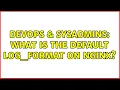DevOps SysAdmins What is the default log - format on Nginx