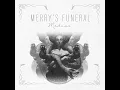 Merry's Funeral - Solgun Düşler