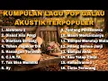 Lagu KUMPULAN LAGU POP GALAU AKUSTIK TERPOPULER