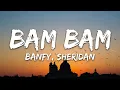 Lagu Banfy - Bam Bam ft. Sheridan (Testo/Lyrics)