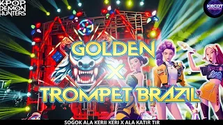 golden x brazil trumpet dj horeg remix x kpop demon hunter viral 2025