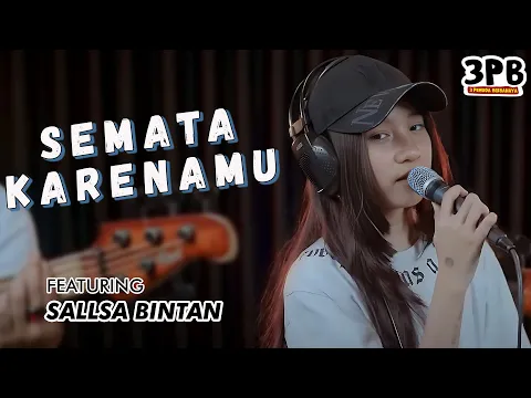 Download MP3 SEMATA KARENAMU - MARIO G KLAU | 3PEMUDA BERBAHAYA FEAT SALLSA BINTAN COVER