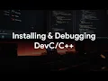 How to Install and Debug Dev-C