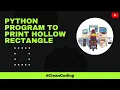 Hollow Rectangle Star Pattern Python Program Python Guy