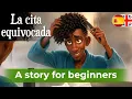 LEARN SPANISH Easily with Funny Story - La cita equivocada A1-A2