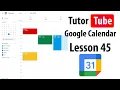 Google Calendar Tutorial - Lesson 45