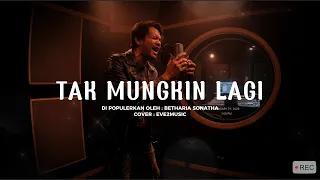 tak mungkin lagi betharia sonatha by eve2 project 