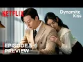 Lagu Dynamite Kiss | Episode 5-6 Preview \u0026 Spoilers {ENG SUB}