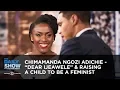 Download Chimamanda Ngozi Adichie - “Dear Ijeawele” & Raising a Child to Be a Feminist | The Daily Show mp4 3gp mp3 videos - waplic