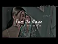 Download Lagu Tum_Jo_Aaye_Zindagi_Mein_Full_Song__Slowed_And_Reverb_Tulsi_Kumar_#slowedandreverb_#viral_#SlowVerse