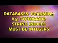 Databases pgAdmin4 v4 TypeError string indices must be integers 2 Solutions