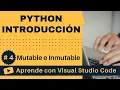 Aprende con VSCode Introduccion a Python Mutable e Inmutable en Python