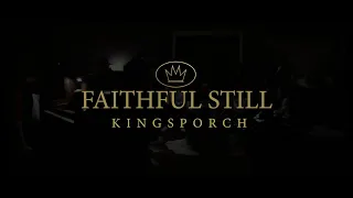 kingsporch faithful still official video