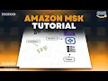 Amazon MSK Tutorial KAFKA Explained