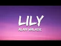 Download Lagu Alan Walker, K-391 \u0026 Emelie Hollow - Lily (Lyrics)