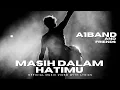 Download Lagu A1BAND \u0026 Friends – MASIH DALAM HATIMU (Inspired by Ariel NOAH | Official Music Video)