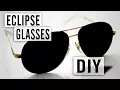 How to Make Your Own Solar Eclipse Glasses - Easy and Free DIY