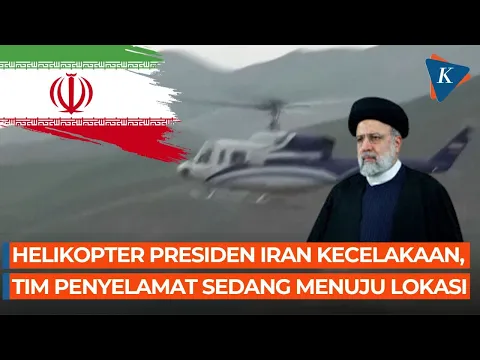 Download MP3 Helikopter Presiden Iran Kecelakaan, Kondisi Raisi Belum Diketahui
