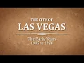The City of Las Vegas The Early Years