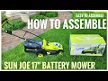 HOW TO ASSEMBLE Sun Joe 24 V Battery 17LM 48 Volt 17Inch Mulching Walk Behind Lawn Mower
