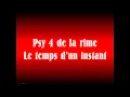 Psy 4 De La Rime - Le Temps D'Un Instant [Official Lyrics Video HD]