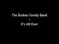 The Broken Family Band: It's All Over