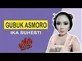 Lagu (LIRIK) BOWO LANGGAM GUBUK ASMORO - IKA SUHESTI - GONDOMANAN JOGJA 2018