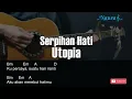 Download Lagu Utopia - Serpihan Hati Guitar Chords Lyrics
