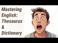 Mastering the Art of English Using a Thesaurus and Dictionary