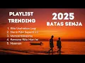 Download Lagu 5 Lagu Terbaik 2025 🎧🖤 || Batas Senja