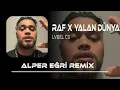 LVBEL C5 X RAF - YALAN DÜNYA (Alper Eğri Remix) Yaraladı Beni Sözlerin