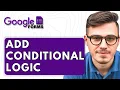 How To Add Conditional Logic On Google Forms 2025 Guide