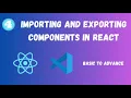 4 Importing and Exporting Components in React Beginner s Guide to React Development