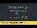 Understand Slice Vs Splice Array Method - JavaScript Tutorial Part