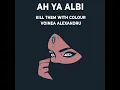 Download Lagu Hakim - Ah Ya Albi (Kill Them With Colour \u0026 Voinea Alexandru Remix)