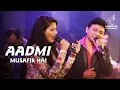Download Lagu AADMI MUSAFIR HAI AATA HAI JATA HAI | SARVESH MISHRA | GUL SAXENA | APNAPAN | SIDDHARTH ENTERTAINERS