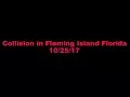 Collision in Fleming Island Florida 10 25 17