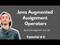 Java augmented assignment operators Mehboob Codes