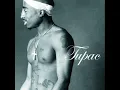 2Pac - I Ain't Mad At Cha (Dirty / Uncensored)