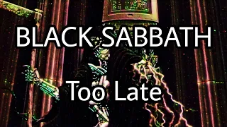 black sabbath too late lyric video 