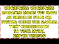 WordPress database error You have an error in your SQL syntax check the manual that corresponds