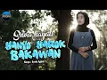 Download Lagu SILVA HAYATI - HANYO HAROK BAKAWAN