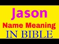 Jason Name Meaning In Bible Jason meaning in English Jason name meaning In Bible