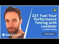Fuel Your Performance Testing Using Loadster with Andy Hawkes
